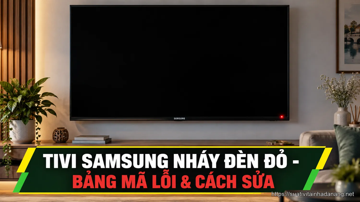 Tivi Samsung nháy đèn đỏ không lên hình đang được treo trong phòng khách